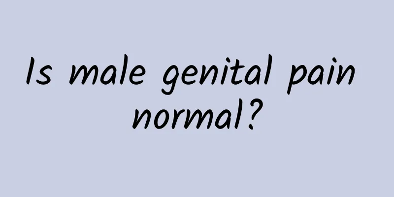 Is male genital pain normal?