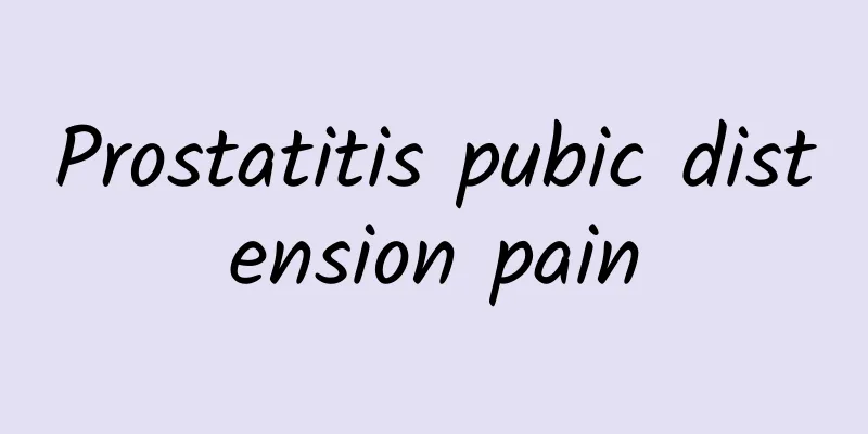 Prostatitis pubic distension pain