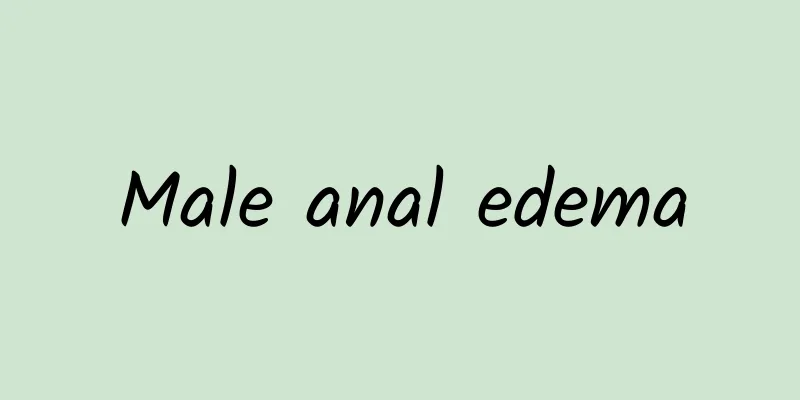 Male anal edema
