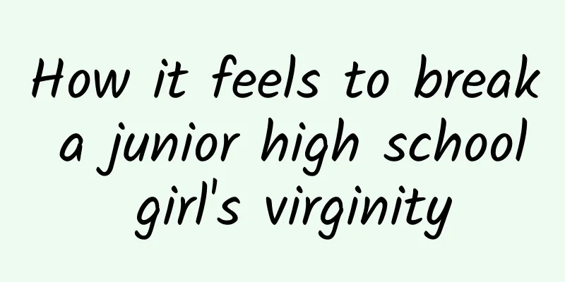 How it feels to break a junior high school girl's virginity