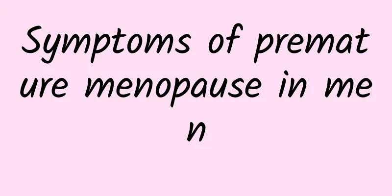 Symptoms of premature menopause in men