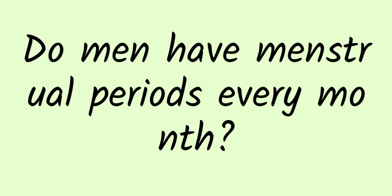 Do men have menstrual periods every month?