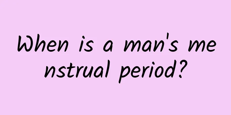 When is a man's menstrual period?