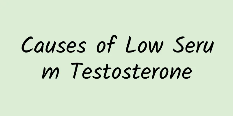 Causes of Low Serum Testosterone