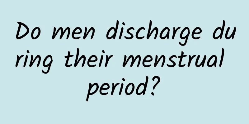 Do men discharge during their menstrual period?