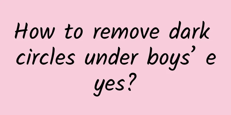 How to remove dark circles under boys’ eyes?
