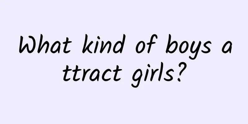 What kind of boys attract girls?