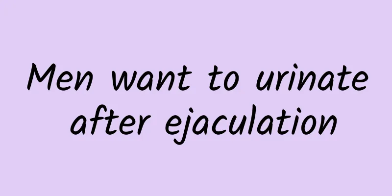 Men want to urinate after ejaculation