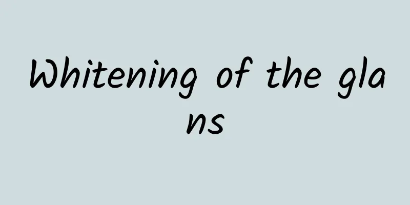 Whitening of the glans