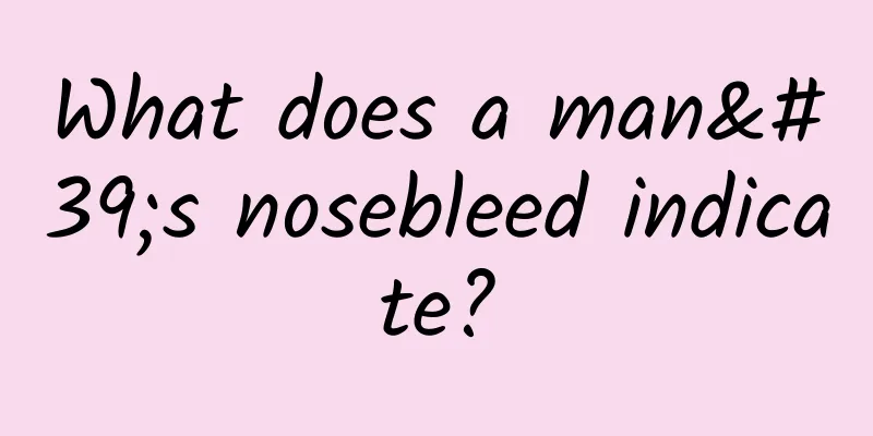 What does a man's nosebleed indicate?