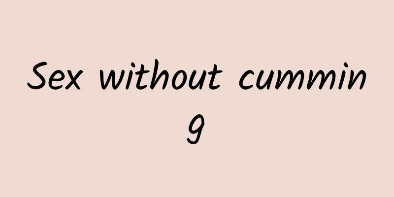 Sex without cumming