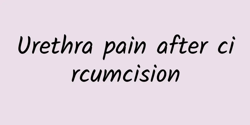 Urethra pain after circumcision