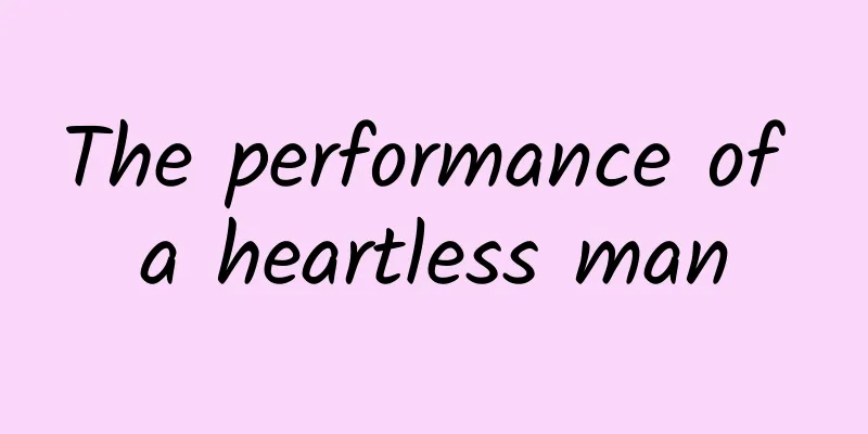 The performance of a heartless man