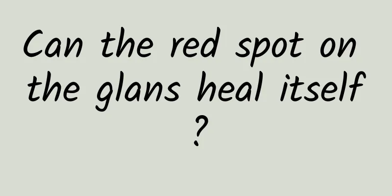 Can the red spot on the glans heal itself?