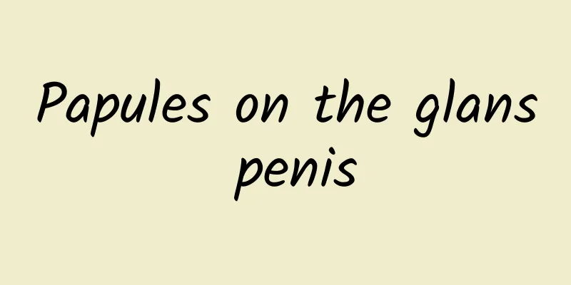 Papules on the glans penis