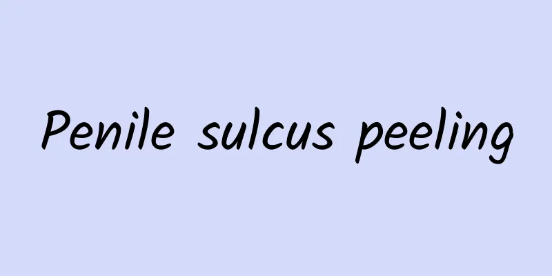 Penile sulcus peeling