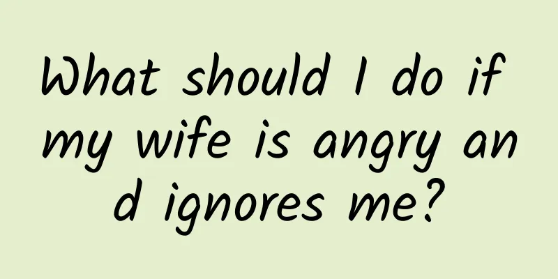 What should I do if my wife is angry and ignores me?
