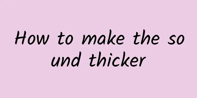How to make the sound thicker