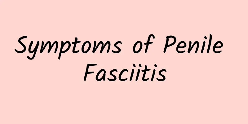 Symptoms of Penile Fasciitis