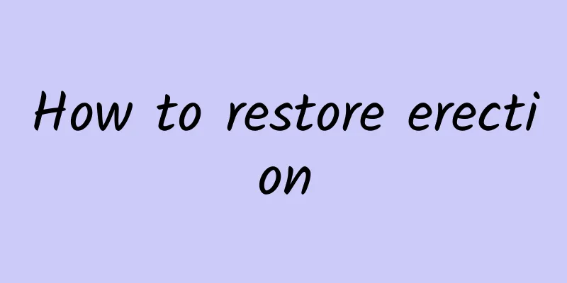 How to restore erection