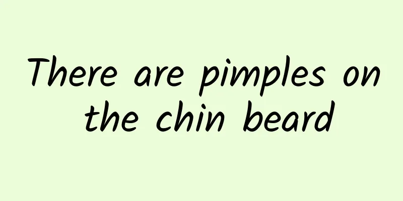 There are pimples on the chin beard