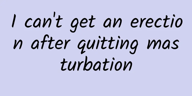 I can't get an erection after quitting masturbation
