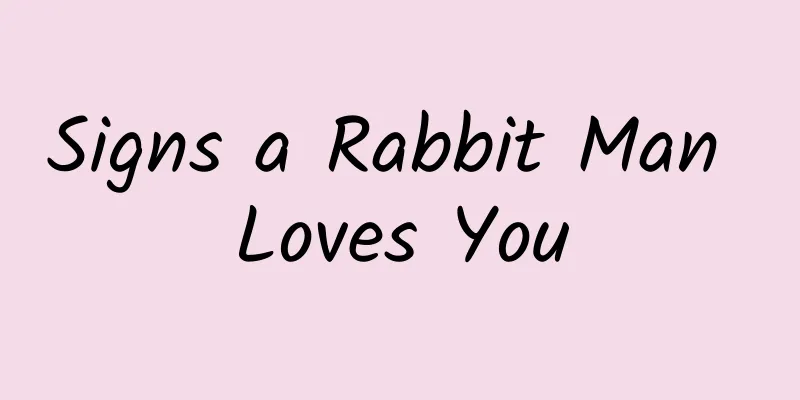 Signs a Rabbit Man Loves You