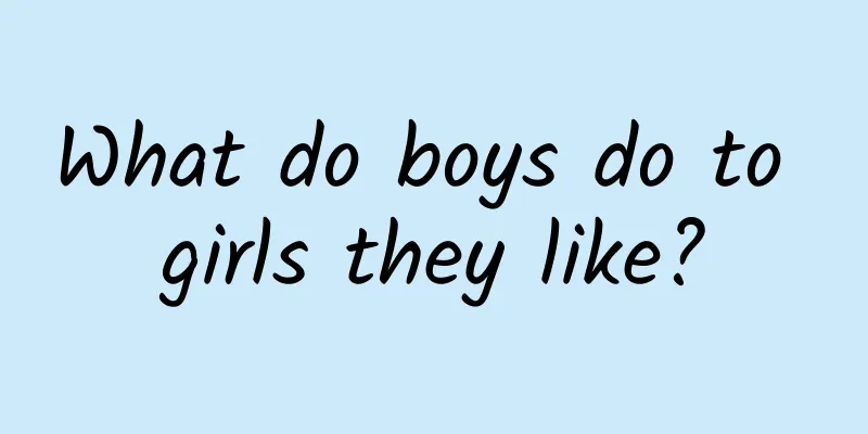 What do boys do to girls they like?