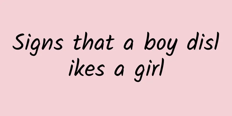 Signs that a boy dislikes a girl