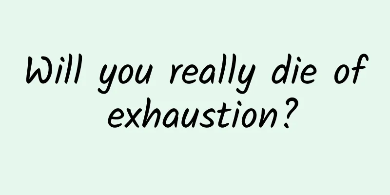 Will you really die of exhaustion?