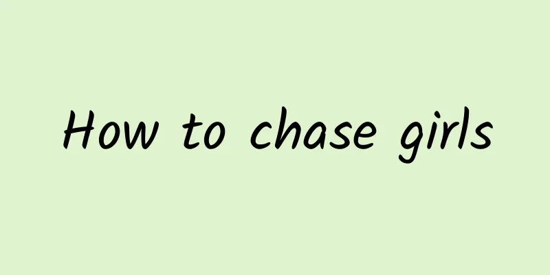 How to chase girls
