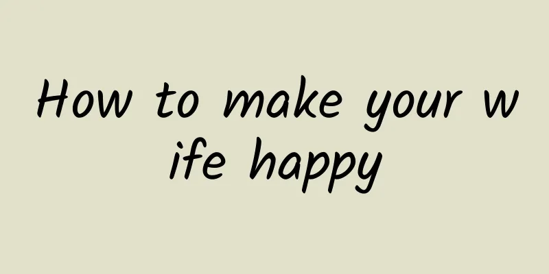 How to make your wife happy