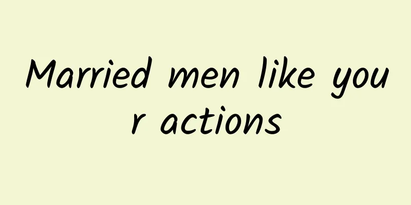 Married men like your actions