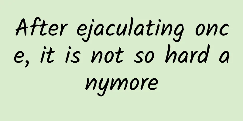After ejaculating once, it is not so hard anymore