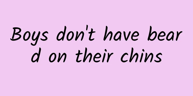 Boys don't have beard on their chins