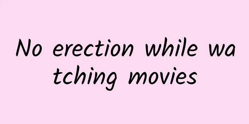 No erection while watching movies