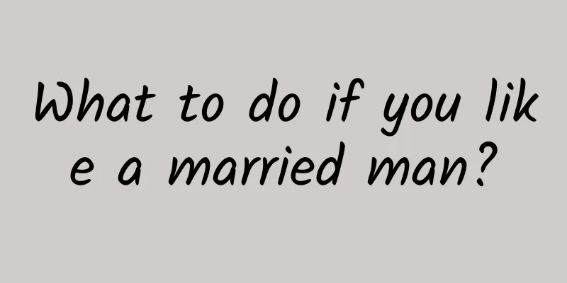 What to do if you like a married man?