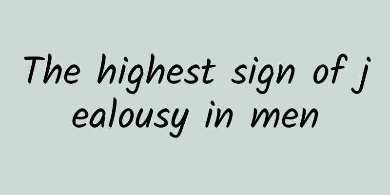 The highest sign of jealousy in men