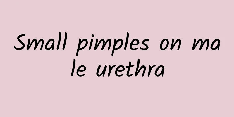 Small pimples on male urethra
