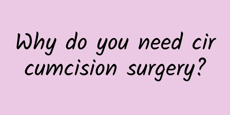 Why do you need circumcision surgery?