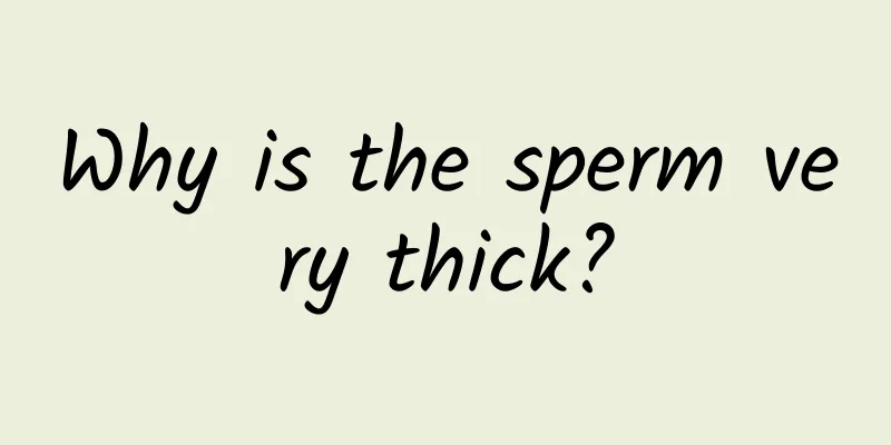 Why is the sperm very thick?