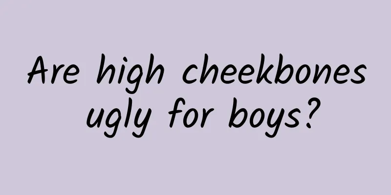 Are high cheekbones ugly for boys?