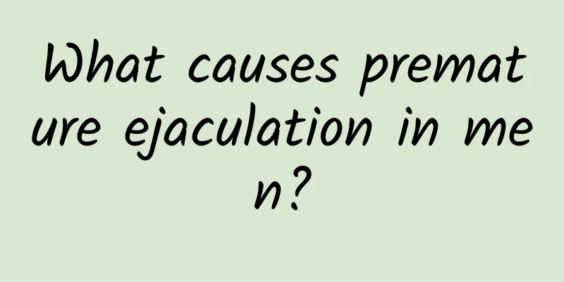 What causes premature ejaculation in men?