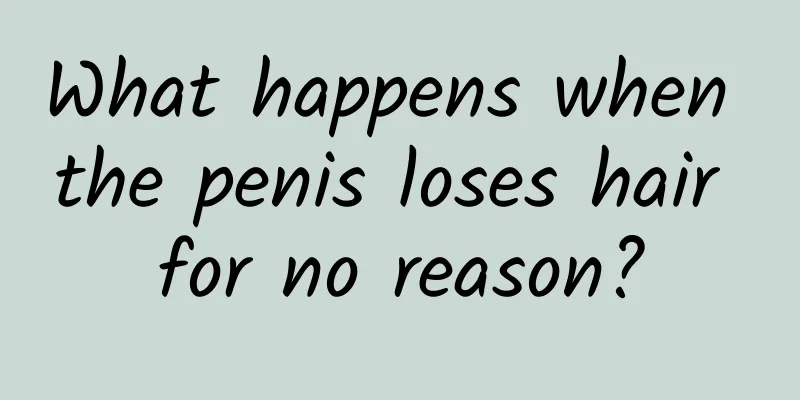 What happens when the penis loses hair for no reason?