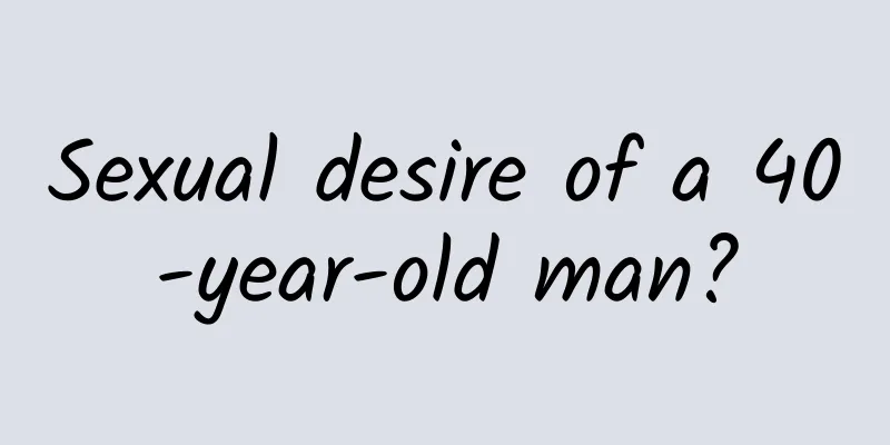 Sexual desire of a 40-year-old man?
