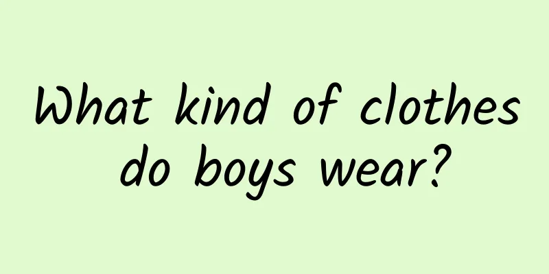 What kind of clothes do boys wear?