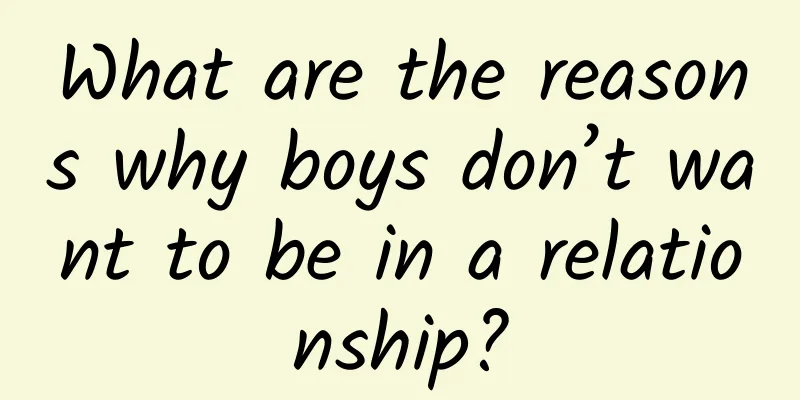 What are the reasons why boys don’t want to be in a relationship?