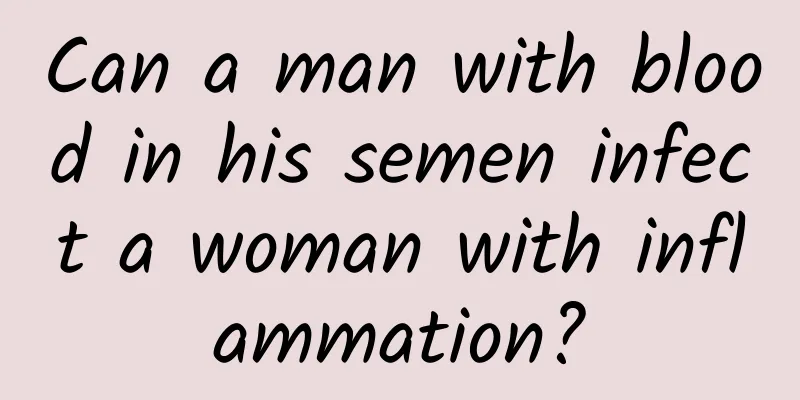 Can a man with blood in his semen infect a woman with inflammation?
