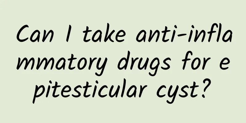 Can I take anti-inflammatory drugs for epitesticular cyst?