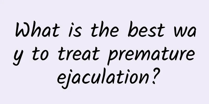 What is the best way to treat premature ejaculation?